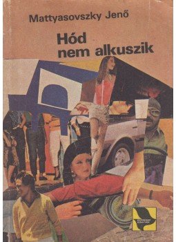 Mattyasovszky Jenő - Hód nem alkuszik Mattyasovszky Jenő - Hód nem alkuszik, Budapest 1984 antikvár könyv
