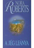 Nora Roberts - A jég leánya
