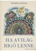 Weöres Sándor - Ha a világ rigó lenne