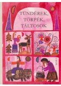T. Aszódi Éva - Tündérek, törpék, táltosok