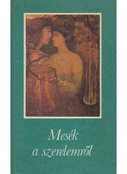 Ágai Ágnes - Mesék a szerelemről Ágai Ágnes - Mesék a szerelemről, Budapest 1987 antikvár könyv