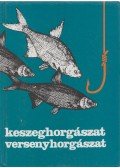 Holly Iván - Keszeghorgászat, versenyhorgászat