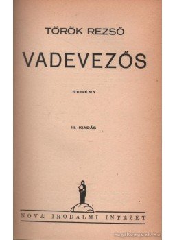 Török Rezső - Vadevezős Török Rezső - Vadevezős, Budapest 1942 antikvár könyv