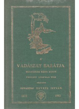Kováts István - A vadászat barátja Kováts István - A vadászat barátja, Székesfehérvár 1993 antikvár könyv