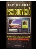 Matthews, Larry - Pszichovízió
