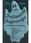 Réz Kata - Szellemvilág Magyarországon