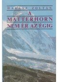 Halász Zoltán - A Matterhorn nem ér az égig