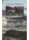 Széchenyi Zsigmond - Alaszkában vadásztam
