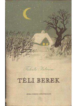 Fekete István - Téli berek Fekete István - Téli berek, Budapest 1979 antikvár könyv