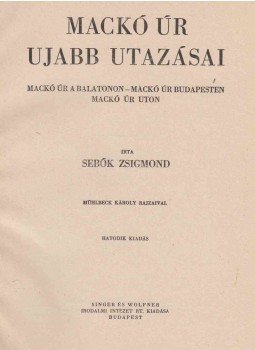 Sebők Zsigmond - Mackó úr újabb utazásai Sebők Zsigmond - Mackó úr újabb utazásai, Budapest 0 antikvár könyv