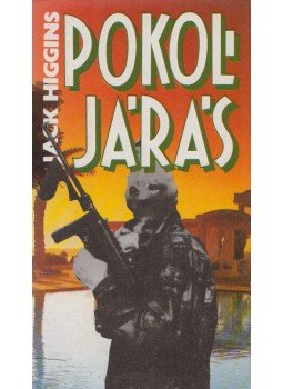 Jack Higgins - Pokoljárás Jack Higgins - Pokoljárás, Budapest 1991 antikvár könyv