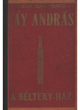 Fáy András - A Bélteky-ház Fáy András - A Bélteky-ház, Budapest 0 antikvár könyv
