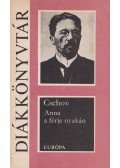 Anton Pavlovics Csehov - Anna a férje nyakán