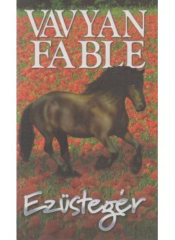 Fable, Vavyan - Ezüstegér Fable, Vavyan - Ezüstegér, Budapest 2002 antikvár könyv