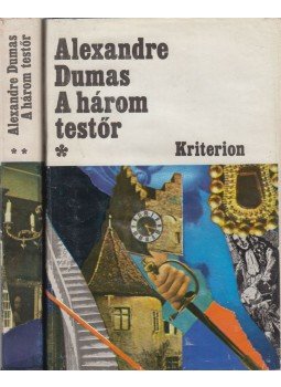 Alexandre Dumas - A három testőr I-II. Alexandre Dumas - A három testőr I-II., Bukarest 1984 antikvár könyv