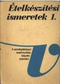 Galla János - Ételkészítési ismeretek 1.