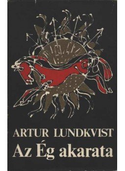 Lundkvist, Artur - Az Ég akarata Lundkvist, Artur - Az Ég akarata, Budapest 1978 antikvár könyv