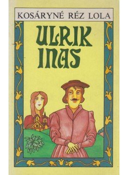 Kosáryné Réz Lola - Ulrik inas