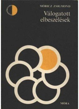 Móricz Zsigmond - Válogatott elbeszélések Móricz Zsigmond - Válogatott elbeszélések, Budapest 1977 antikvár könyv