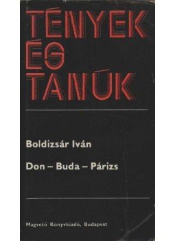 Boldizsár Iván - Don-Buda-Párizs Boldizsár Iván - Don-Buda-Párizs, Budapest 1983 antikvár könyv