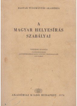- A magyar helyesírás szabályai - A magyar helyesírás szabályai, Budapest 1974 antikvár könyv
