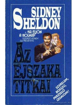 Sidney Sheldon - Az éjszaka titkai Sidney Sheldon - Az éjszaka titkai, Budapest 1992 antikvár könyv
