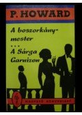 Rejtő Jenő,P. Howard - A boszorkánymester / A Sárga Garnizon