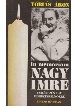 Tóbiás Áron - In memoriam Nagy Imre Tóbiás Áron - In memoriam Nagy Imre, Budapest 1989 antikvár könyv