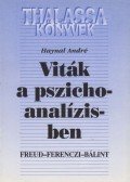 Haynal André - Viták a pszichoanalízisben