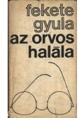 Fekete Gyula - Az orvos halála