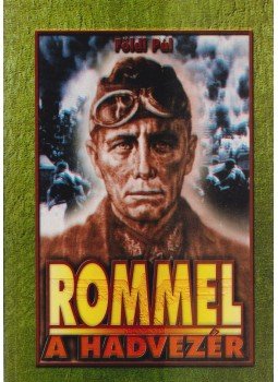 Földi Pál - Rommel a hadvezér Földi Pál - Rommel a hadvezér, Budapest 0 antikvár könyv