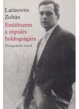 Latinovits Zoltán - Emlékszem a röpülés boldogságára Latinovits Zoltán - Emlékszem a röpülés boldogságára, Budapest 1985 antikvár könyv