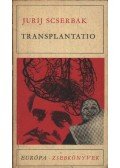 Scserbak, Jurij - Transplantatio