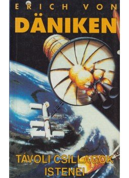 Erich von Daniken - Távoli csillagok istenei Erich von Daniken - Távoli csillagok istenei, Budapest 1996 antikvár könyv
