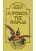 Fraser, David - A pokol tíz napja
