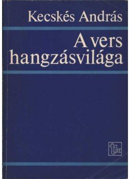 Kecskés András - A vers hangzásvilága Kecskés András - A vers hangzásvilága, Budapest 1981 antikvár könyv