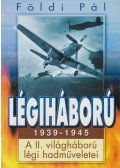 Földi Pál - Légiháború 1939-1945