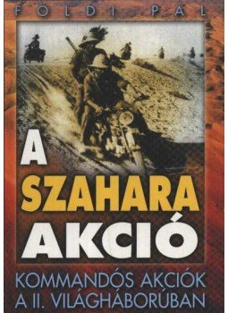 Földi Pál - A Szahara akció / A kegyetlen dzsungel Földi Pál - A Szahara akció / A kegyetlen dzsungel, 0 antikvár könyv