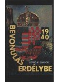 Szabó K. Sándor - Bevonulás Erdélybe 1940