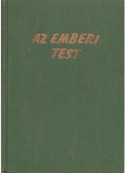 Kontra György Dr. (szerk.) - Az emberi test I-II. Kontra György Dr. (szerk.) - Az emberi test I-II., Budapest 1958 antikvár könyv