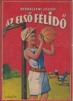 Debreczeni József - Az első félidő Debreczeni József - Az első félidő, Budapest 0 antikvár könyv