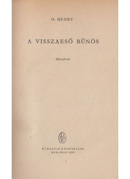 O'Henry - A visszaeső bűnös O'Henry - A visszaeső bűnös, Budapest 1956 antikvár könyv