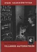 Horváth Béla,Kovács István,Keresztúri Sándor,Medek Béla - Villamos automatikák