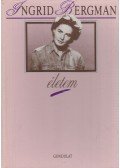 Bergman, Ingrid - Életem
