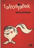L. Frank Baum,Gágyor Péter,Gáli József,Laboulaye, Edouard,Szakall Judit,Stenczer Béla,Lantos András,Schwajda György,Mezei Júlia,Rattay Bernadett - Táltosjáték