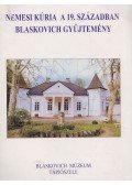 Gócsáné Móró Csilla (szerk.) - Nemesi kúria a 19. században - Blaskovich gyűjtemény