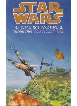 Timothy Zahn - Az utolsó parancs Timothy Zahn - Az utolsó parancs, Budapest 1993 antikvár könyv