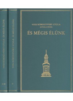Somogyváry Gyula - És mégis élünk I-II. kötet Somogyváry Gyula - És mégis élünk I-II. kötet, 0 antikvár könyv