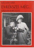 Kálmán Vera - Emlékszel még...