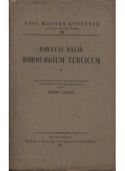 Dézsi Lajos - atirni - Horologium Turcicum Dézsi Lajos - atirni - Horologium Turcicum, Budapest 1926 antikvár könyv